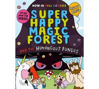 Super Happy Magic Forest and the Humongous Fungus – NOW IN COLOUR!