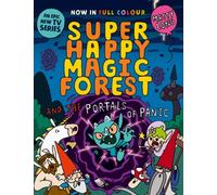 Super Happy Magic Forest and the Portals of Panic : NOW IN COLOUR!