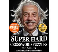 Super Hard Crossword Puzzles for Adults: An Exclusive Mind Challenge for True Experts - Ultra-Difficult Crosswords and Logic Challenges to Train Your ... Edition for Smart Seniors (Expert Crosswords)