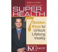Super Health: Seven Golden Keys to Lifelong Vitality