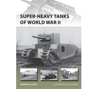Super-heavy Tanks of World War II (New Vanguard)