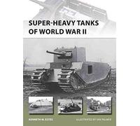 [(Super-Heavy Tanks of World War II)] [By (author) Kenneth W. Estes ] published on (November, 2014)