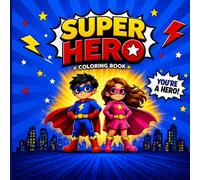 Super Hero Coloring Book: Fun, Easy & Relaxing Superhero Coloring Book for Kids Ages 4-12 | 45 Action-Packed Pages