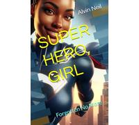 SUPER HERO, GIRL: Forgotten No More: 1