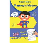 Super Hero Mommy`s Helper / Interior notebook for kids / 64 pages: Help list and choose reward / notebook for boys (Superhero moms helper for boys)
