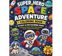Super Hero Space Adventure Coloring Book: Super Hero Space Adventure Coloring Book for Kids Ages 4-8 (Cute Heroes Coloring Books)