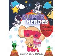 Super heroes coloring book for children aged 3-8 years, contains 30 drawings about animals, from hero to hero!: The large size of the book will make it easier for children to paint (8 x 10 in).