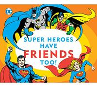 Super Heroes Have Friends Too!, 13 (DC Super Heroes)
