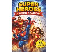 Super Heroes Word Search Book: Super Heroes Word Search with Easy to Read about Comic, Heroes, Villains, and more [6x9 inches, 150 pages] 75 puzzles....a Gift for Vacations, Holidays, and Free Times