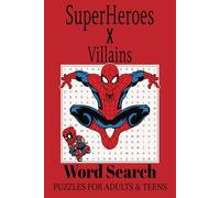 Super Heroes X Villains Word Search Puzzle Book: Word Searches with Easy to Read Print about Super Heroes, Villains, Notable Comic Book Characters ... Vacations, Holiday, Travel, and Free Times