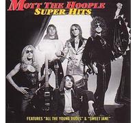 Super Hits by Mott The Hoople