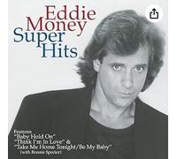 Super Hits: Eddie Money