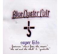 Super Hits Greatest Hits of Blue Oyster Cult by Blue Oyster Cult