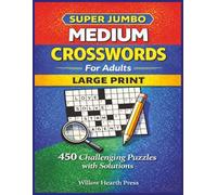 Super Jumbo Medium Crosswords for Adults: Large Print 450 Challenging Puzzles with Solutions