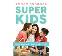Super Kids: Healthy Eating for Kids and Teens