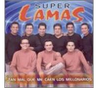 Super Lamas - Tan Mal Que Me Caen Los Millon