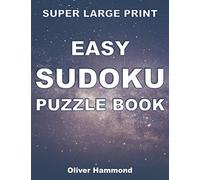 Super Large Print Easy Sudoku Puzzle Book: 100 Easy-to-Read Puzzles for Visually-Impaired Individuals - Gift for Puzzle Lovers with Low Vision