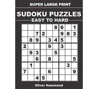 Super Large Print Sudoku Puzzles - Easy to Hard: 100 Easy-to-Read Puzzles - One Puzzle Per Page - Gift for Seniors and Visually-Challenged Individuals