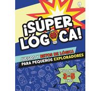 ¡Super Lógica!: Juegos Y Retos De Lógica Para Pequeños Exploradores | Para Niños de 3-5 Años