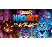 Super Magbot - Soundtrack - Broken Worlds