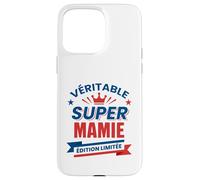 Super Mamie Édition Limitée Cadeau Original pour Grand-mère Case for iPhone 15 Pro Max