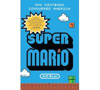 Super Mario: How Nintendo Conquered America by Jeff Ryan (English) Paperback Boo