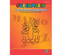 Super Mario Jazz Piano Arrangements: 15 Intermediate-Advanced Piano Solos