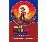 Super Mario Odyssey Complete Guide and Walkthrough [Updated and Expanded ] by Ma