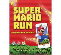 Super Mario Run Przewodnik po grze