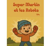 Super Martin et les robots
