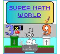 Super Math World: Super Math World: Fun Multiplication Table Coloring Book for Kids and Adults