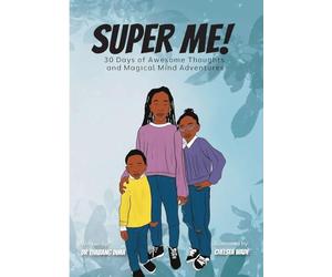 Super Me!: 30 Days of Awesome Thoughts and Magical Mind Adventures