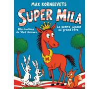 Super Mila: La petite jument au grand rêve