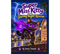Super Miss Kitty: The Stormy Night Rescue
