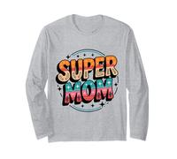 Super Mom - for The Best Mummy Ever Long Sleeve T-Shirt