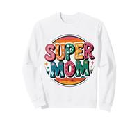 Super Mom - for the best Mummy ever Sweatshirt