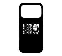 Super Mom Super Wife Super Tired Funny Mother Parent Saying Case for iPhone 17 Pro