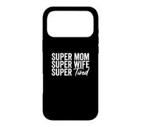 Super Mom Super Wife Super Tired Funny Mother Parent Saying Case for iPhone 17 Pro Max