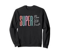 Super Mom Wife Tired - My First Mother's Day Sweatshirt