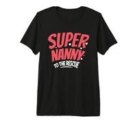 Super Nanny to the Rescue Nanny Premium T-Shirt