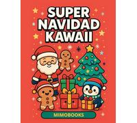 SUPER NAVIDAD KAWAII: Libro para colorear de Navidad con dibujos adorables estilo kawaii