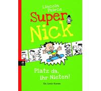 Super Nick - Platz da, ihr Nieten!: Ein Comic-Roman Band 3