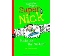 Super Nick - Platz da, ihr Nieten!: Ein Comic-Roman Band 3