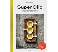 Super Olio: A New Top Category of Italian Olive Oil - H - Hardback NEW Bogner, M