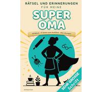 Super Oma - Gedächtnis- und Logikrätsel in sehr großer Schrift - Stufe leicht bis mittel: Das Geschenk für die beste Großmutter: 69 Denksport-Seiten, ... zum Ausfüllen (Gehirnjogging für Senioren)