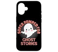Super Pumped For Ghost Stories Cute Funny Halloween Ghost Case for iPhone 16
