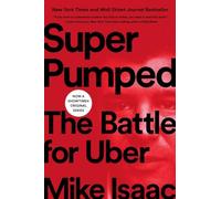 Super Pumped : The Battle for Uber