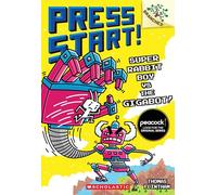 Super Rabbit Boy vs. the Gigabot!: A Branches Book (Press Start! #16)