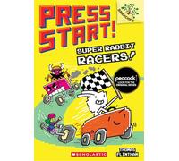 Super Rabbit Racers!: A Branches Book (Press Start! #3): Volume 3