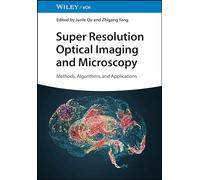 Super Resolution Optical Imaging and Microscopy: Methods, Algorithms, and Applications